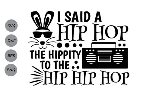 Download Free Easter svg I said a Hip Hop the Hippity to the Hip Hop Easy Edite